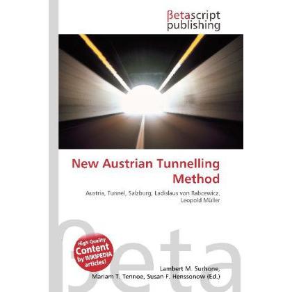 New Austrian Tunnelling Method, Fachbücher von Lambert M. Surhone, Susan F. Marseken, Miriam T. Timpledon