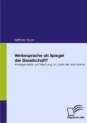 Produktbild Werbesprache als Spiegel der Gesellschaft? (Deutsch, Nathalie Klüver, 2009)