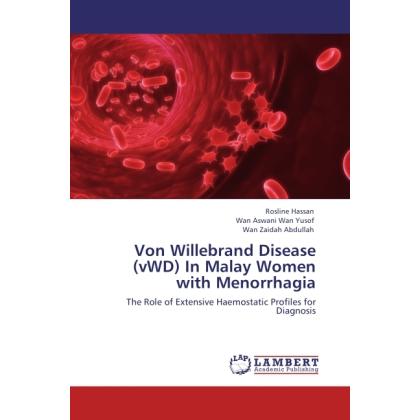 Thumbnail - Von Willebrand Disease (vWD) In Malay Women with Menorrhagia, Fachbücher von Rosline Hassan, Wan Zaidah Abdullah, Wan As...