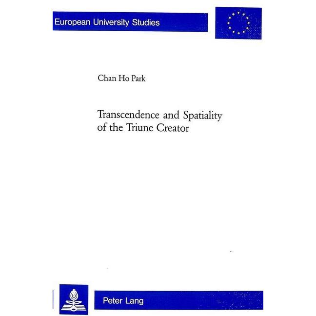 Transcendence and Spatiality of the Triune Creator, Sachbücher von Chan Ho Park