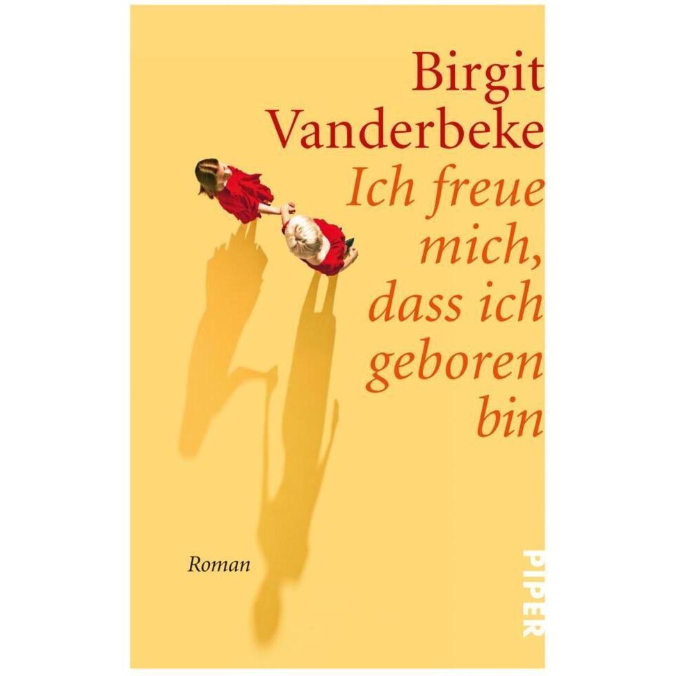 Ich freue mich, dass ich geboren bin, Belletristik von Birgit Vanderbeke