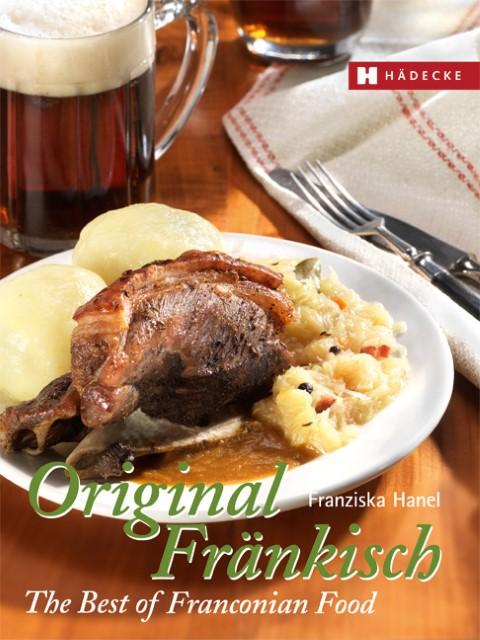 Produktbild Original Fränkisch The Best of Franconian Food (Deutsch, Englisch, Franziska Hanel, 2014)