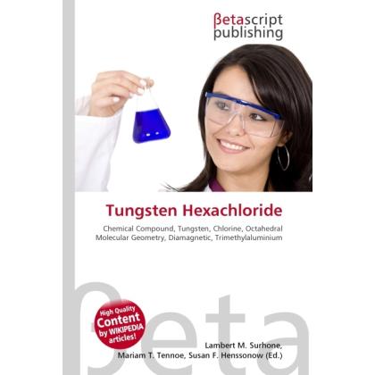 Tungsten Hexachloride, Fachbücher von Lambert M. Surhone, Miriam T. Timpledon, Susan F. Marseken