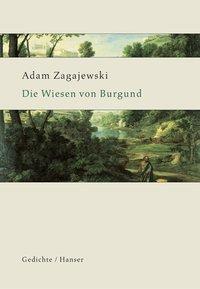 Produktbild Die Wiesen von Burgund (Deutsch, Adam Zagajewski, 2003)