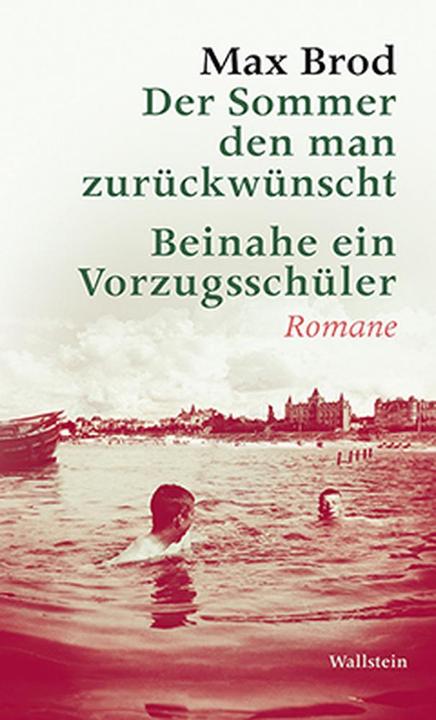 Produktbild Der Sommer, den man zurückwünscht / Beinahe ein Vorzugsschüler (Deutsch, Max Brod, Max Brunk Brod, Sigrid Brunk, 2014)