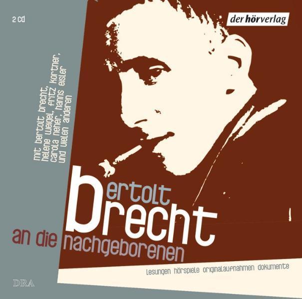 Produktbild An die Nachgeborenen (Bertolt Brecht, Ernst Hardt, Fritz Kortner, Helene Weigel, Deutsch)