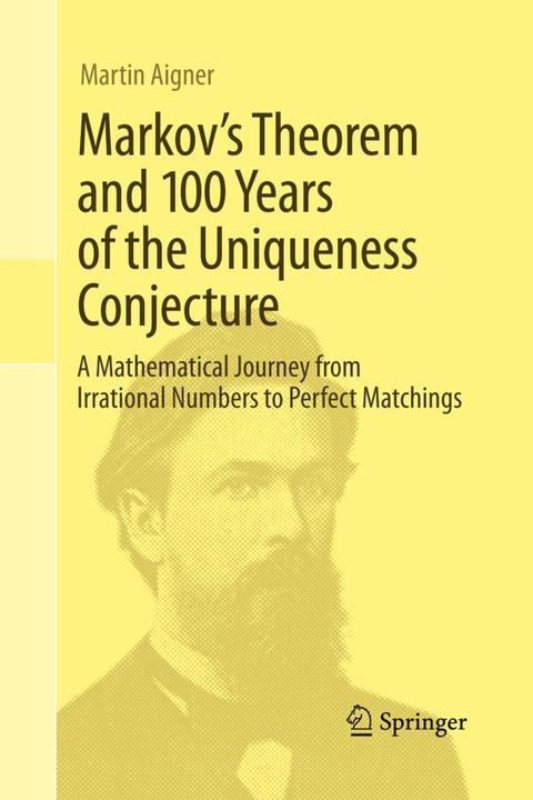 Produktbild Markov's Theorem and 100 Years of the Uniqueness Conjecture (Englisch, Martin Aigner, 2015)