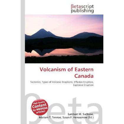 Volcanism of Eastern Canada, Fachbücher von Lambert M. Surhone, Miriam T. Timpledon, Susan F. Marseken