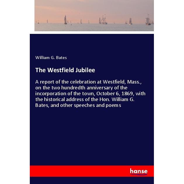 The Westfield Jubilee, Belletristik von William G. Bates