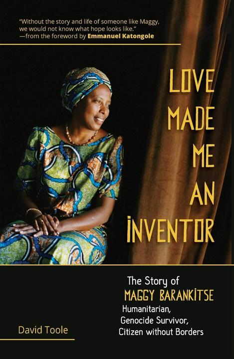 Produktbild Love Made Me an Inventor: The Story of Maggy Barankitse - Humanitarian, Genocide Survivor, Citi (Englisch, David Toole, 2025)
