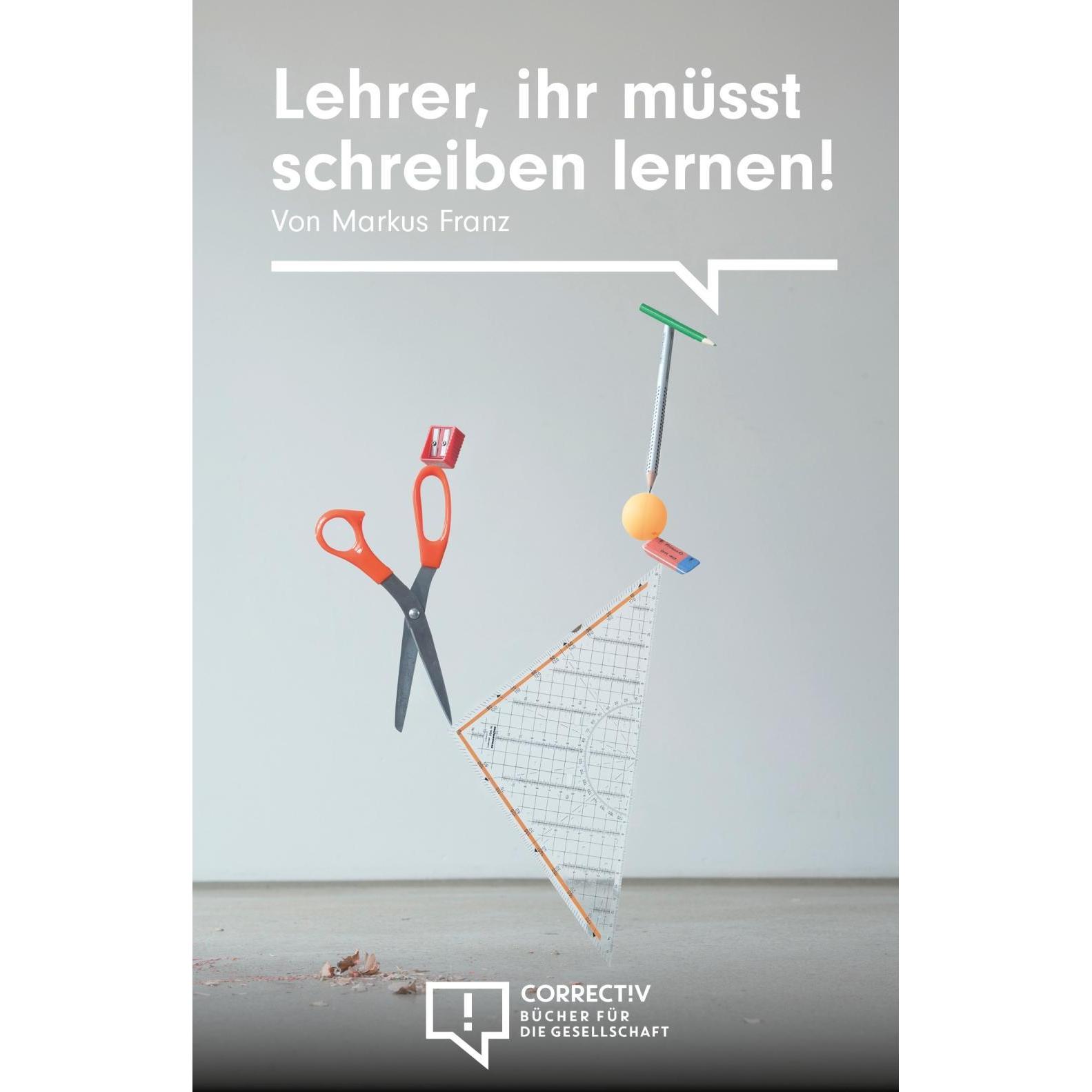 Correctiv Recherchen Lehrer, ihr müsst schreiben lernen! (Markus Franz, Deutsch), Sonstige Literatur