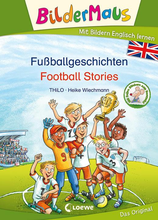 Produktbild Bildermaus - Mit Bildern Englisch lernen - Fussballgeschichten - Football Stories (Deutsch, David Ingram, Heike Wiechmann, THiLO, 2021)