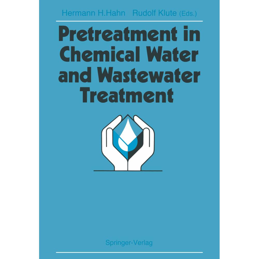 Pretreatment in Chemical Water and Wastewater Treatment, Fachbücher von Hermann H. Hahn, Rudolf Klute