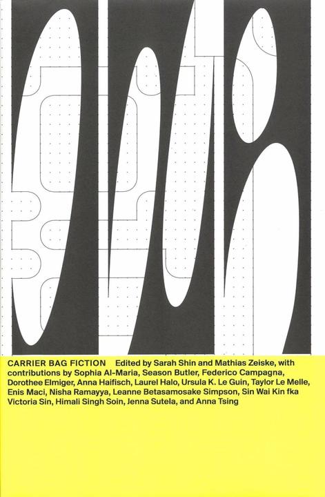 Actual product image Carrier Bag Fiction (English, Enis Maci, HKW Berlin, Mathias Zeiske, Sarah Shin, Ursula K. Le Guin, 2021)
