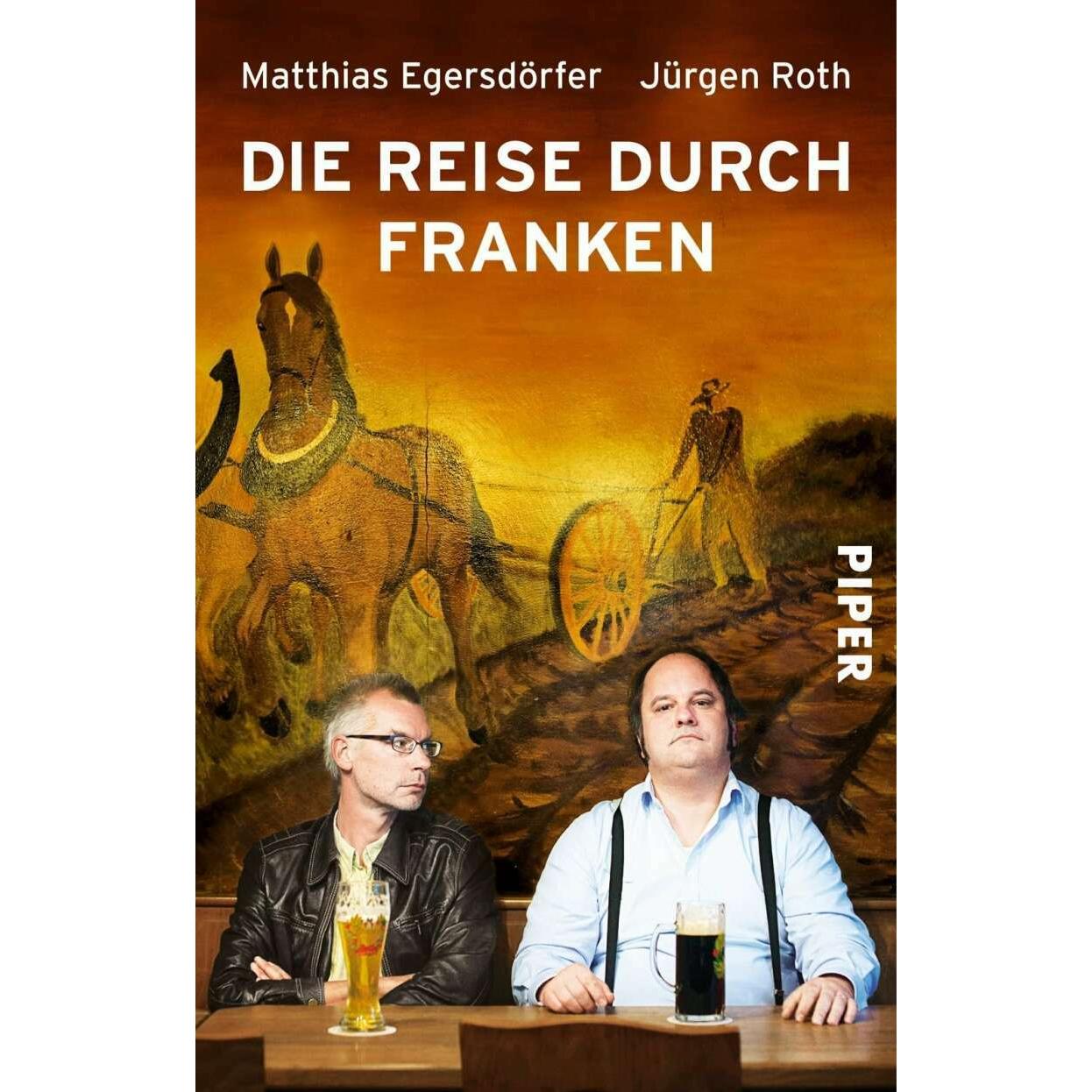 Die Reise durch Franken, Belletristik von Jürgen Roth, Matthias Egersdörfer