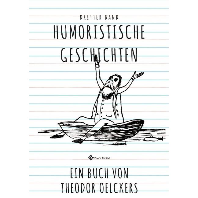 Humoristische Geschichten, Belletristik von Theodor Oelckers
