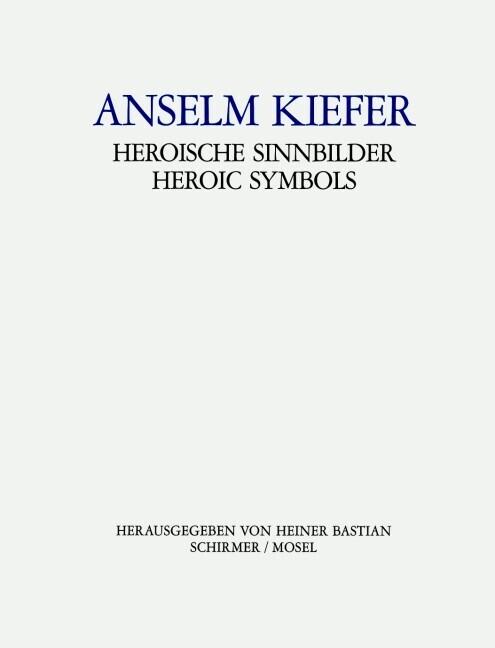 Produktbild Anselm Kiefer, Heroische Sinnbilder (Deutsch, Englisch, Anselm Kiefer, 2008)