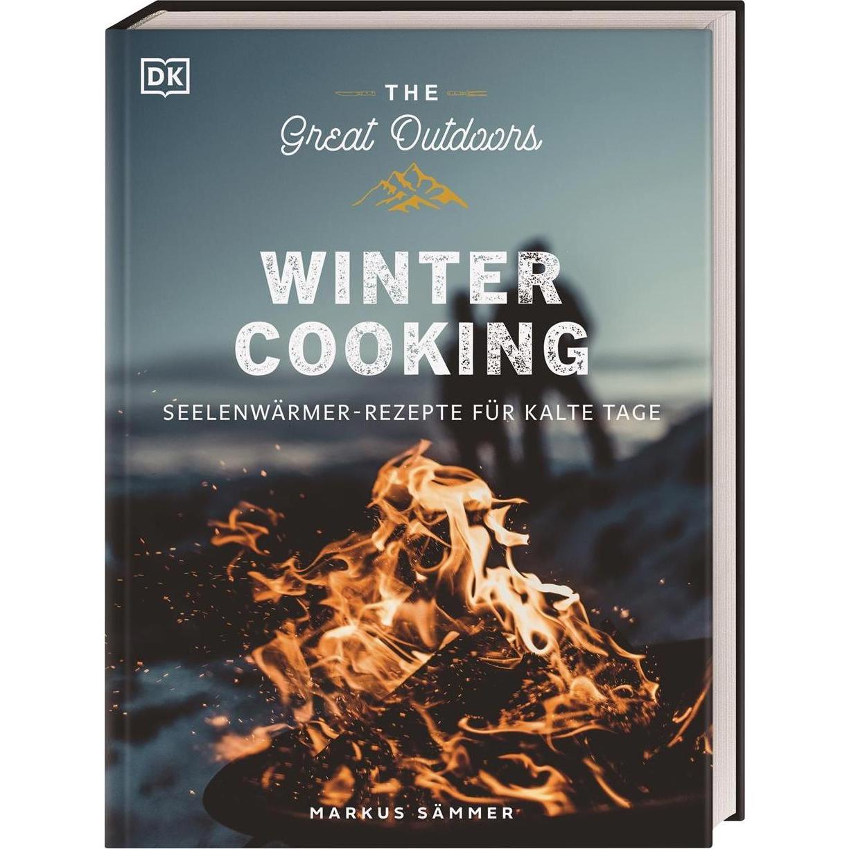 The Great Outdoors – Winter Cooking, Ratgeber von Markus Sämmer, DK Verlag