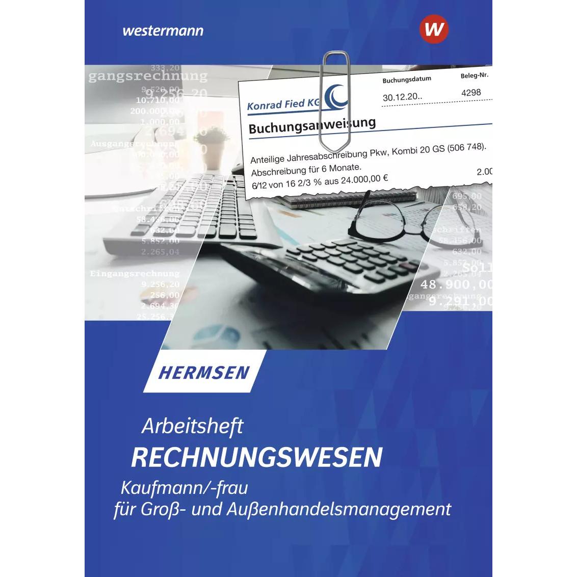Thumbnail - Rechnungswesen Kaufmann / Kauffrau für Gross- und Aussenhandelsmanagement. Arbeitsheft, Schulbücher von Jürgen Hermsen