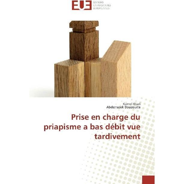 Prise en charge du priapisme a bas débit vue tardivement, Fachbücher von Abderrazek Bouzouita, Kamel Ktari
