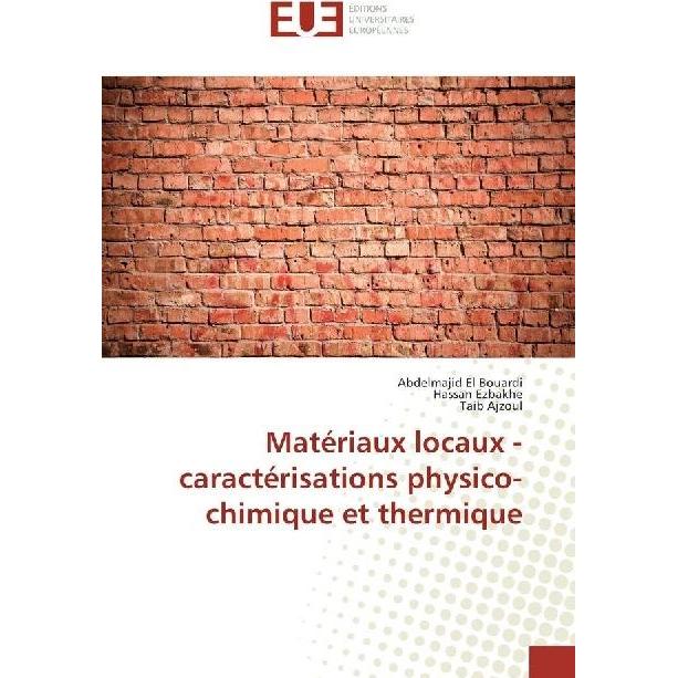 Matériaux locaux - caractérisations physico-chimique et thermique, Fachbücher von Taib Ajzoul, Abdelmajid El Bouardi, Ha...