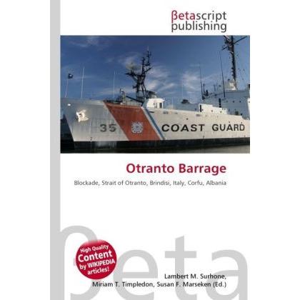 Otranto Barrage, Fachbücher von Lambert M. Surhone, Susan F. Marseken, Miriam T. Timpledon