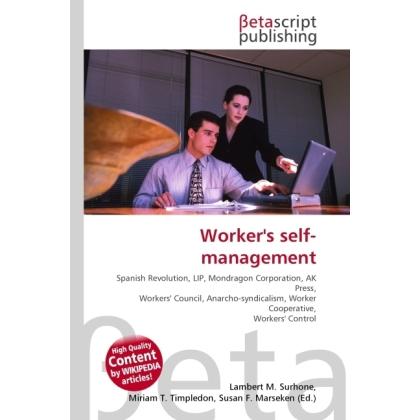Worker's self-management, Fachbücher von Susan F. Marseken, Lambert M. Surhone, Miriam T. Timpledon