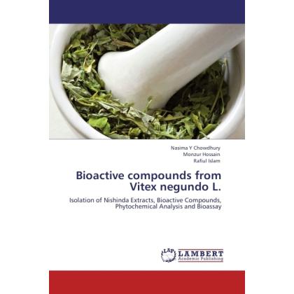 Bioactive compounds from Vitex negundo L., Fachbücher von Monzur Hossain, Rafiul Islam, Nasima Y Chowdhury