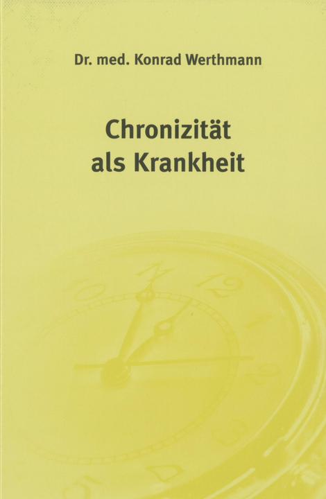 Produktbild Chronizität als Krankheit (Deutsch, Konrad Werthmann, 2010)