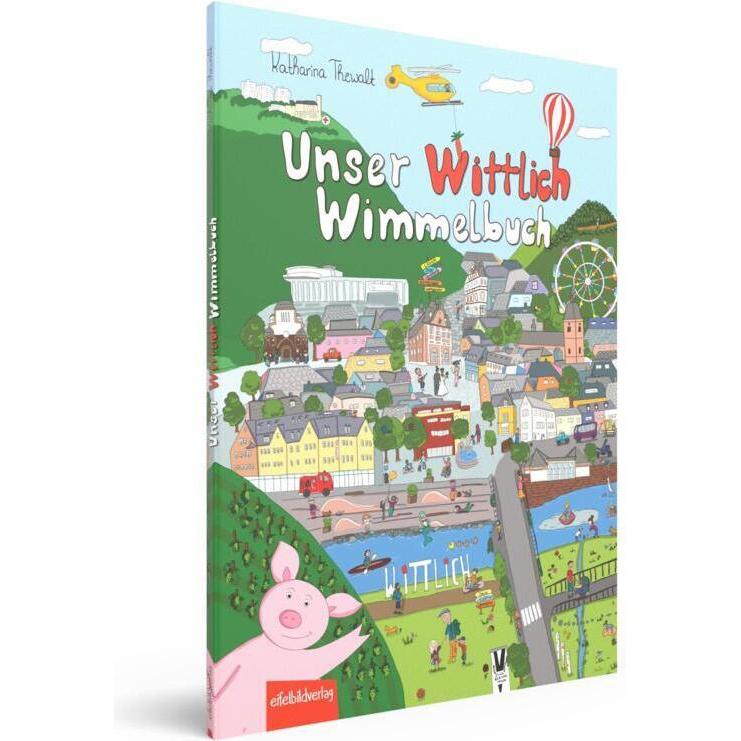 Unser Wittlich Wimmelbuch, Kinderbücher von Katharina Thewalt