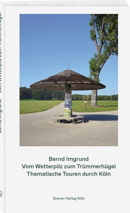 Produktbild Vom Wetterpilz zum Trümmerhügel (Deutsch, Bernd Imgrund, 2022)