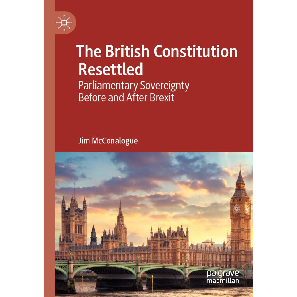 The British Constitution Resettled, Fachbücher von Jim McConalogue