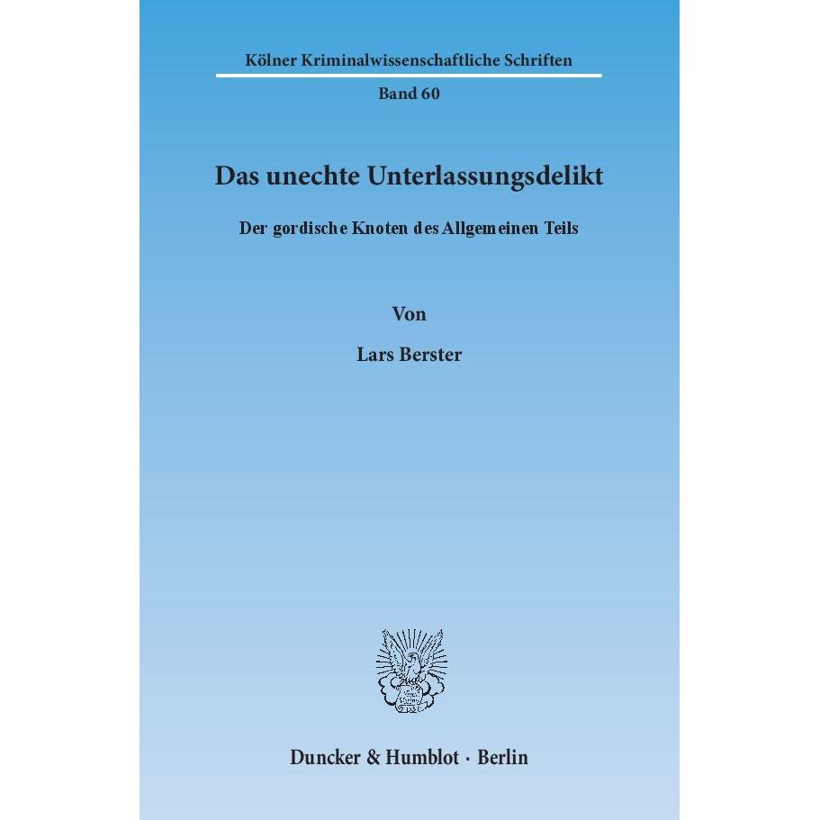 Das unechte Unterlassungsdelikt., Fachbücher von Lars Berster