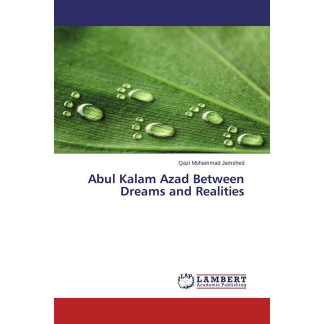 Abul Kalam Azad Between Dreams and Realities, Fachbücher von Qazi Mohammad Jamshed