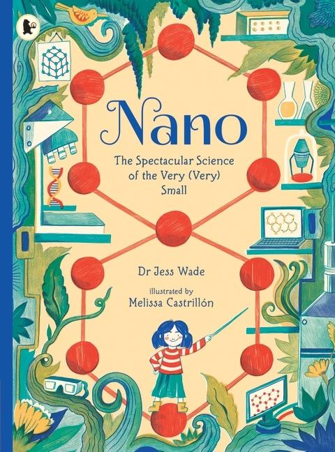 Produktbild Wade:Nano: The Spectacular Science of t (Englisch, Jess Wade, Melissa Castrillon, 2022)