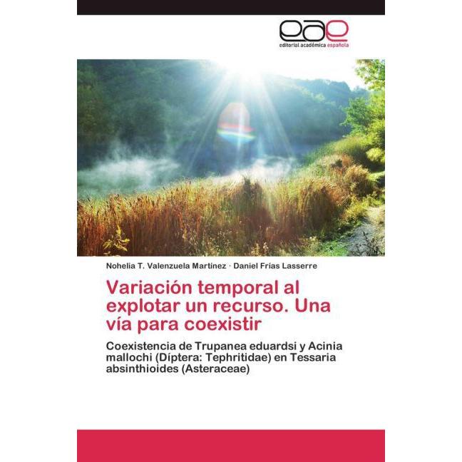 Variación temporal al explotar un recurso. Una vía para coexistir, Fachbücher von Daniel Frías Lasserre, Nohelia T. Vale...