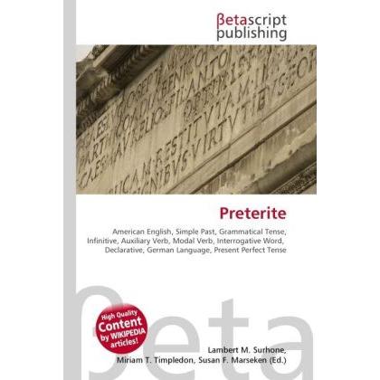 Thumbnail - Preterite, Fachbücher von Lambert M. Surhone, Miriam T. Timpledon, Susan F. Marseken