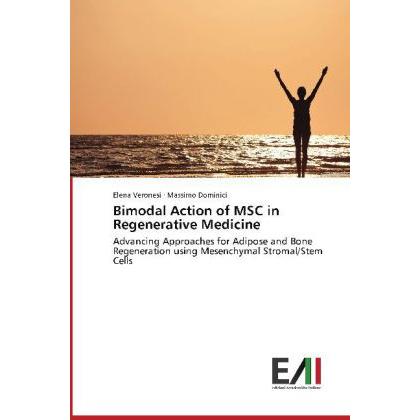 Bimodal Action of MSC in Regenerative Medicine, Fachbücher von Elena Veronesi, Massimo Dominici