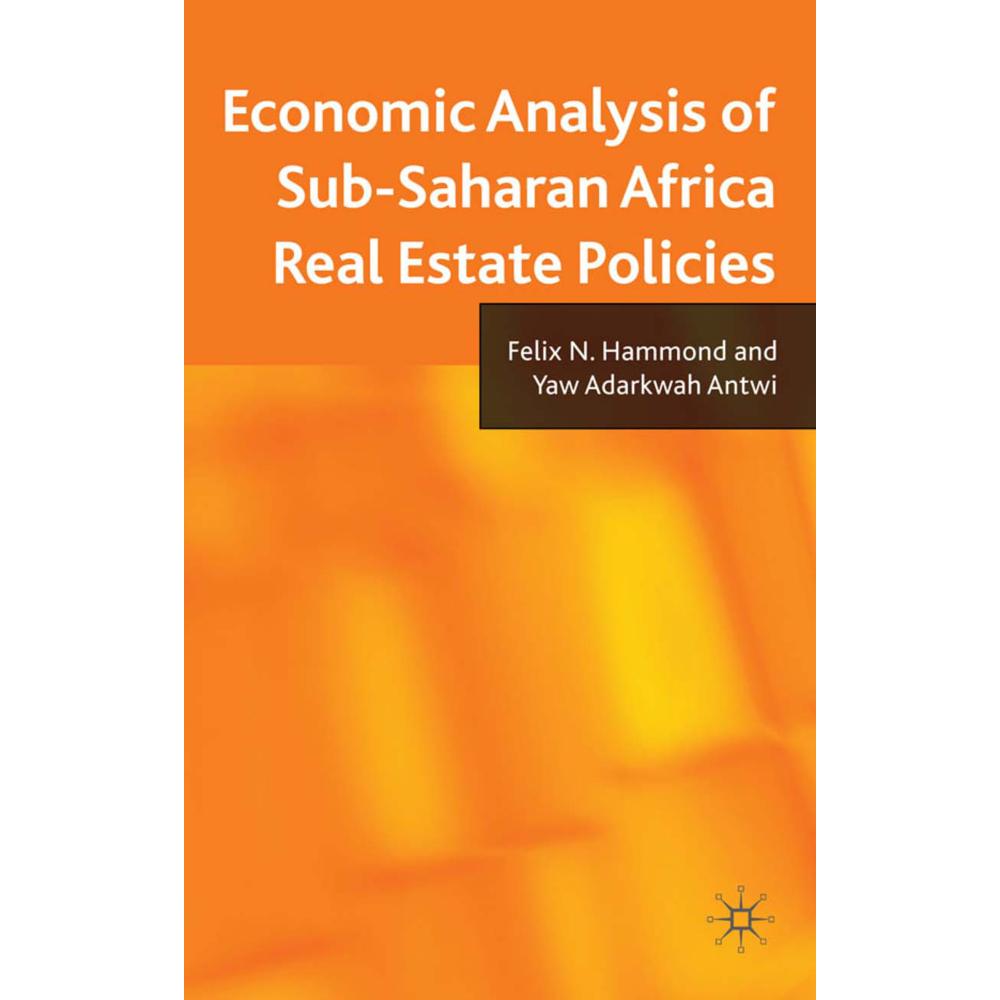 Economic Analysis of Sub-Saharan Africa Real Estate Policies, Fachbücher von F. N. Hammond, Y. Antwi