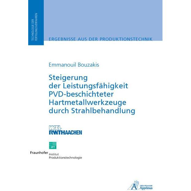 Steigerung der Leistungsfähigkeit PVD-beschichteter Hartmetallwerkzeuge durch Strahlbehandlung, Fachbücher von Emmanouil...