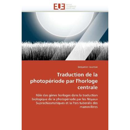 Traduction de la photopériode par l'horloge centrale, Fachbücher von Benjamin Tournier