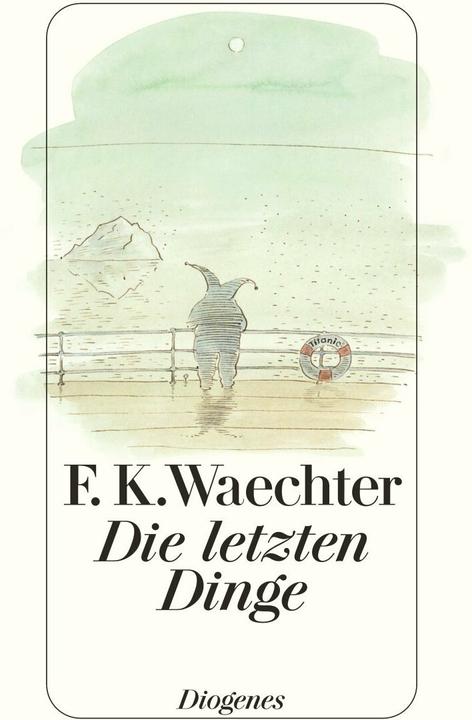 Produktbild Die letzten Dinge (Deutsch, F.K. Waechter, 2008)