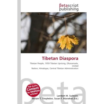 Tibetan Diaspora, Fachbücher von Lambert M. Surhone, Susan F. Marseken, Miriam T. Timpledon