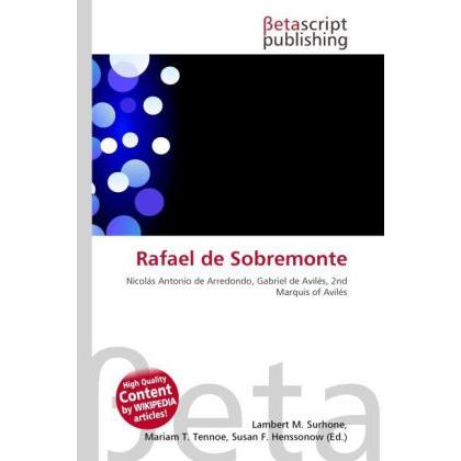Rafael de Sobremonte, Fachbücher von Lambert M. Surhone, Mariam T. Tennoe, Susan F. Henssonow
