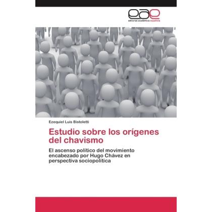 Estudio sobre los orígenes del chavismo, Fachbücher von Ezequiel Luis Bistoletti