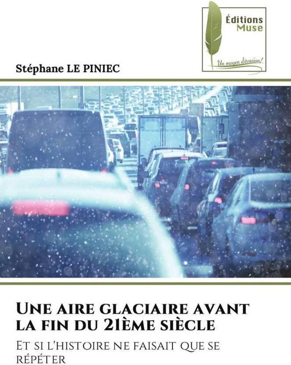 Produktbild Une aire glaciaire avant la fin du 21ème siècle (Stephane LE PINIEC, 2024)