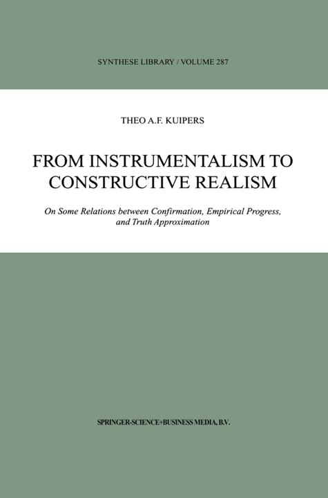 From Instrumentalism to Constructive Realism (Theo A.F. Kuipers, 2010)