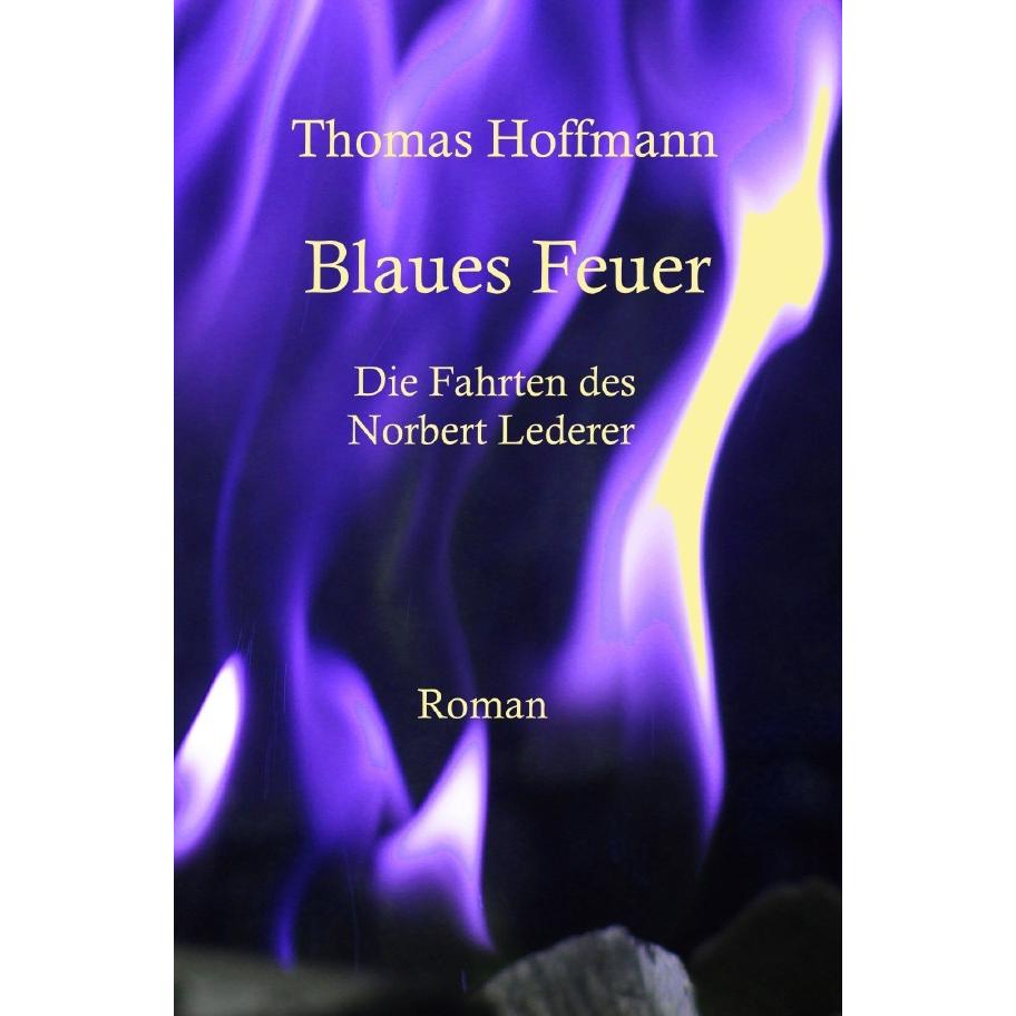 Blaues Feuer, Belletristik von Thomas Hoffmann
