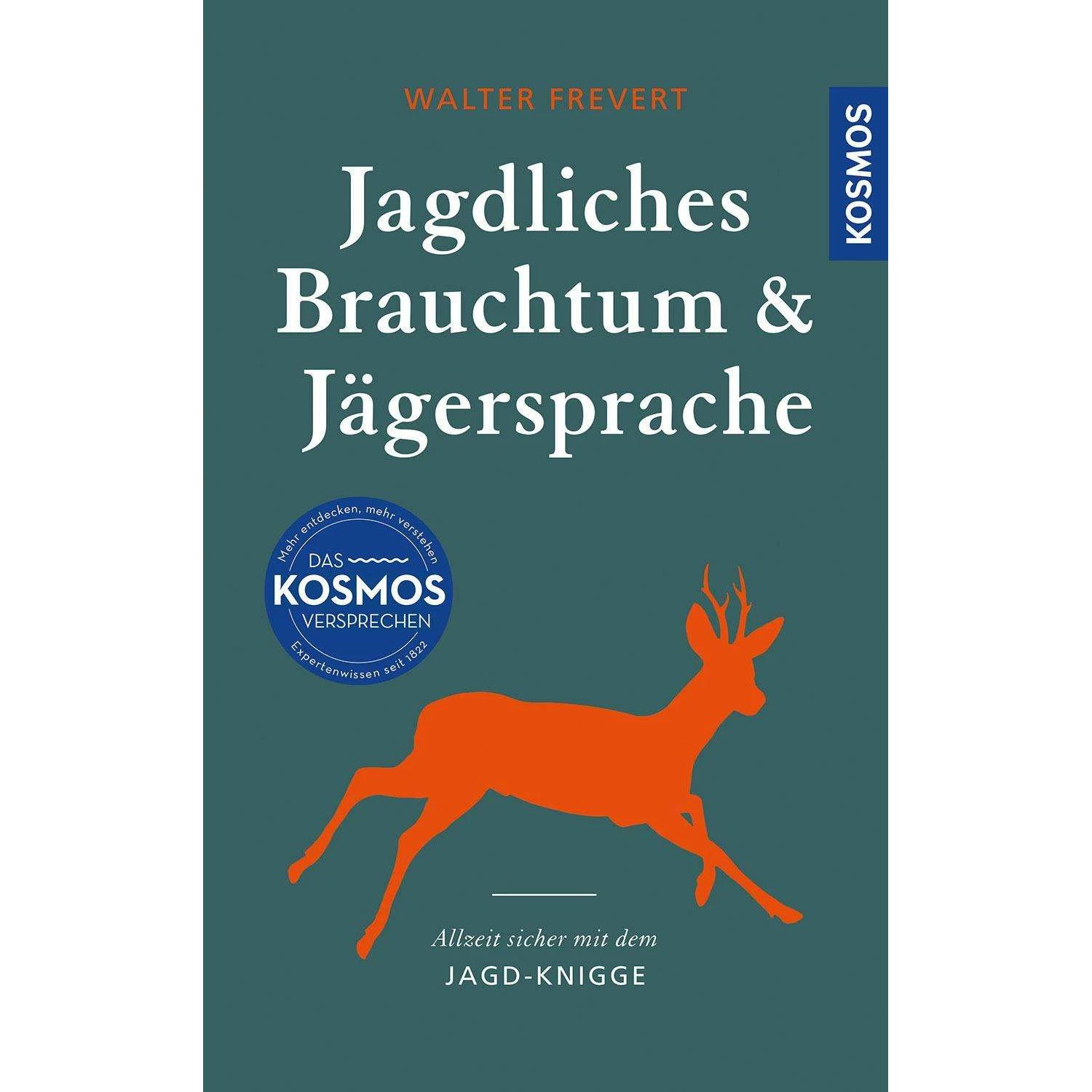 Jagdliches Brauchtum und Jägersprache, Ratgeber von Walter Frevert