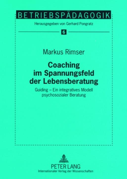 Produktbild Coaching im Spannungsfeld der Lebensberatung (Deutsch, Markus Rimser, 2008)